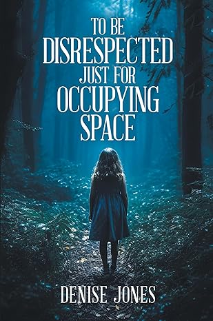 To Be Disrespected Just for Occupying Space