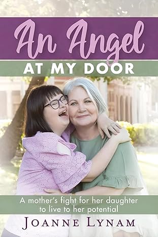 An Angel at My Door: A mother's fight for her daughter to live to her potential