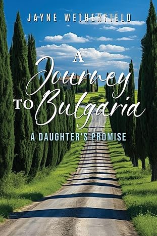 A Journey to Bulgaria- A Daughter's Promise