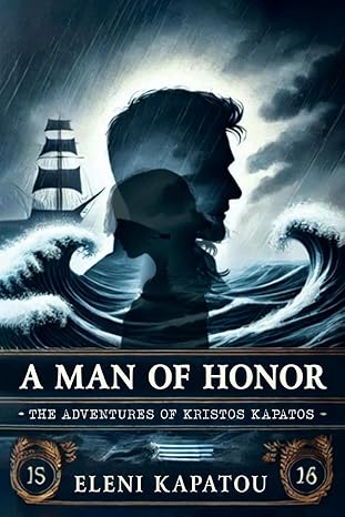 A Man of Honor- The Adventures Of Kristos Kapatos