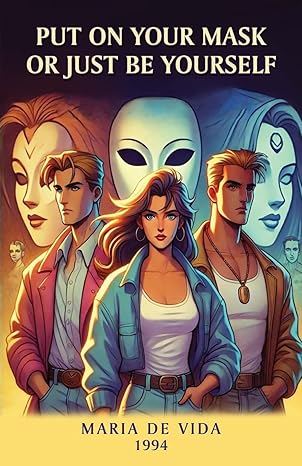 Put On Your Mask Or Just Be Yourself