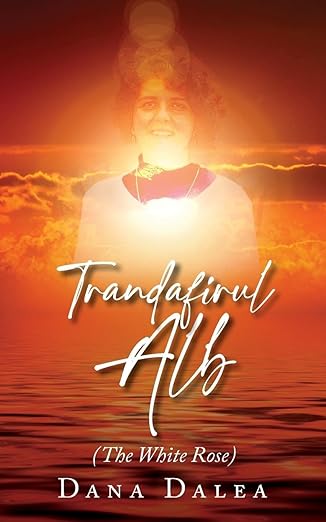 Trandafirul Alb- The White Rose (Romanian Edition)