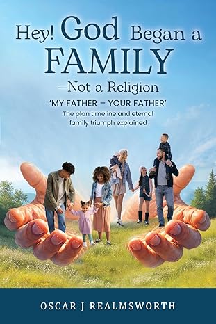 Hey! God Began a Family-Not a Religion