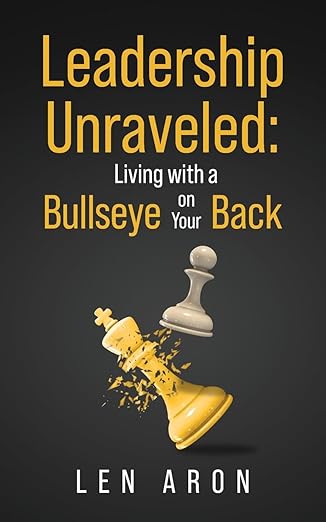 Leadership Unraveled: Living with a Bullseye on Your Back