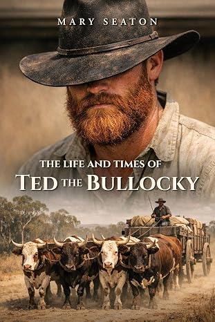 he Life and Times of Ted the Bullocky