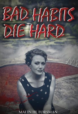 Bad Habits Die Hard Bad Habits Die Hard